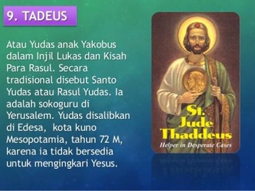  atau dikenal dengan Novena santo Yudas Tadeus ini memang memiliki manfaat yang sangat dah Doa Santo Yudas Tadeus [Share ke Saudara Dekat Kita]