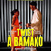 [CRITIQUE] : Twist à Bamako