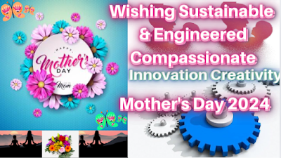 Wishing Sustainable & Engineered Compassionate Mother's Day 2024