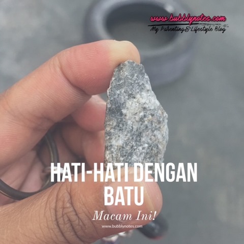 HATI-HATI DENGAN BATU MACAM INI! (2)