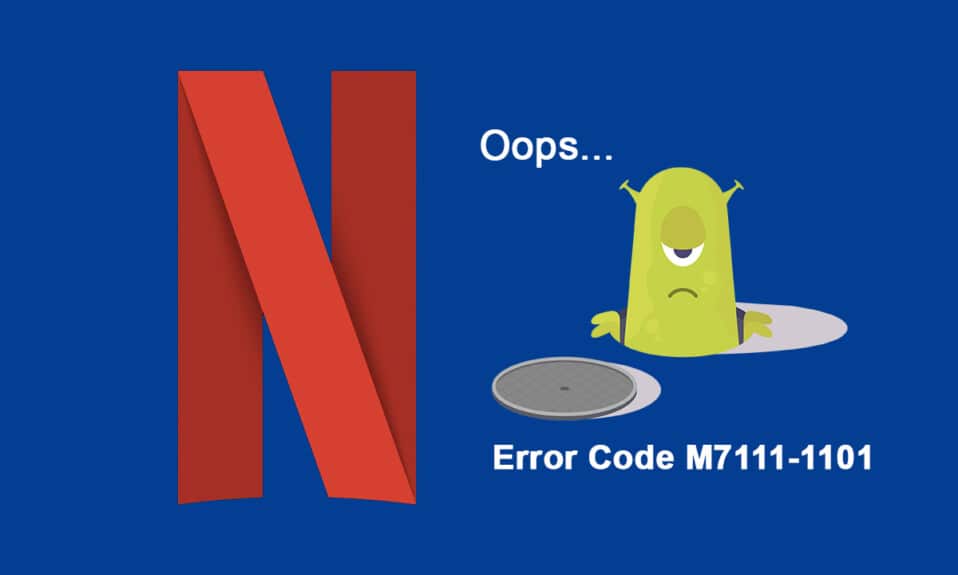 Netflix 오류 코드 M7111-1101을 수정하는 방법