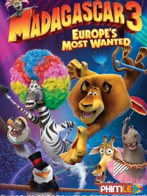 Movie Madagascar 3 : Europe’s Most Wanted | Thần Tượng Châu Âu (2012)