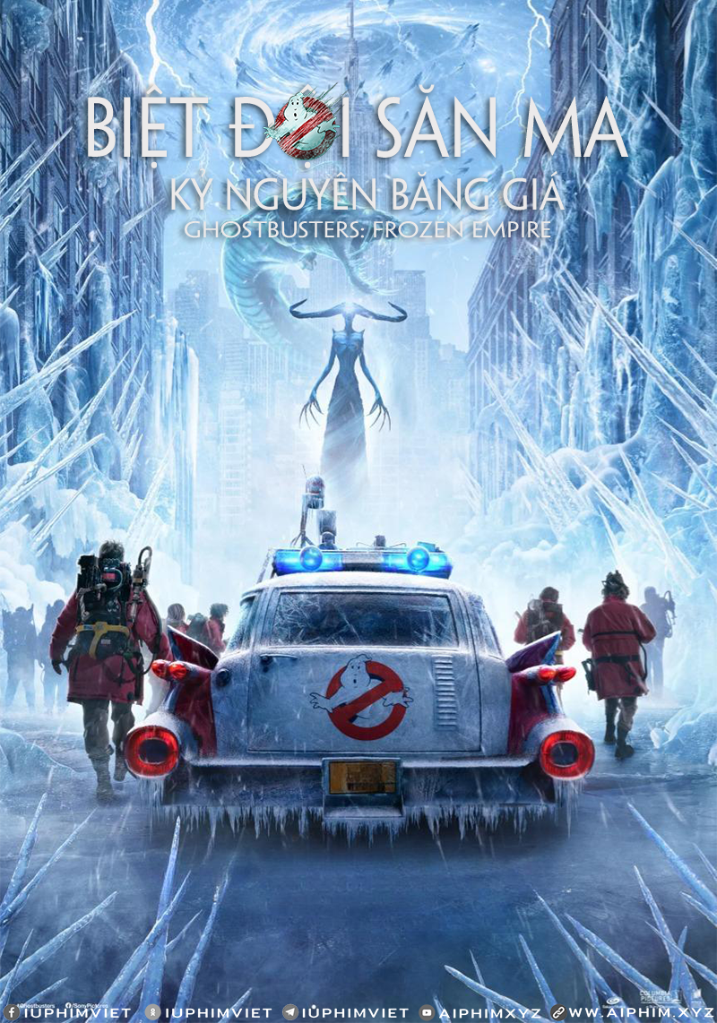 Biệt Đội Săn Ma: Kỷ Nguyên Băng Giá - Ghostbusters: Frozen Empire (2024)-www.aiphim.xyz