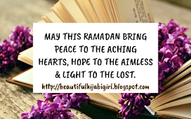 MAY THIS RAMADAN BRING PEACE, HOPE TO THE AIMLESS & LIGHT TO THE LOST.