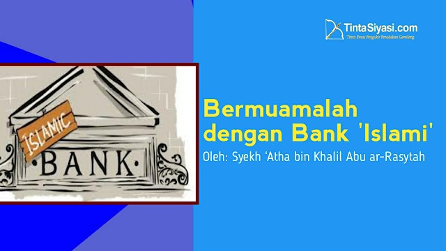 Bermuamalah dengan Bank 'Islami'