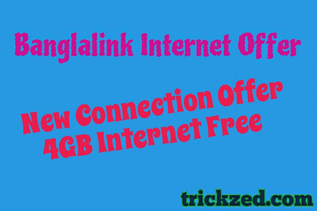 Banglalink new sim offer 4GB internet free