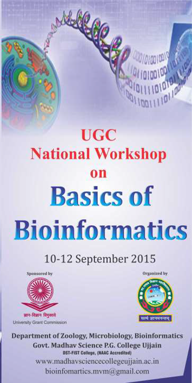 Madhav Science College UGC National Workshop Basics of Bioinformatics | 10-12 September 2015