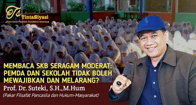 Membaca SKB Seragam Moderat: Pemda dan Sekolah Tidak Boleh Mewajibkan dan Melarang, Benarkah? 