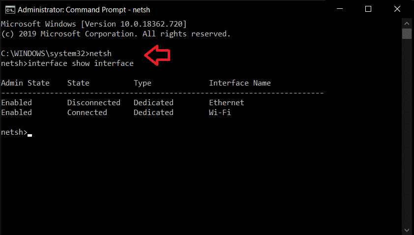 Tapez la commande netsh et appuyez sur entrée puis tapez interface show interface