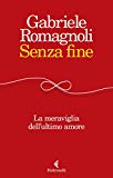 Senza fine. La meraviglia dell'ultimo amore