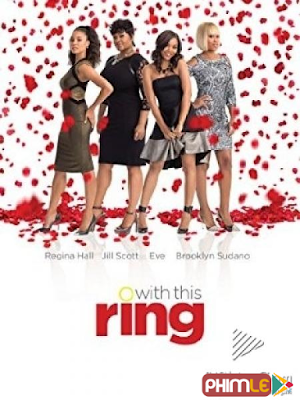 Movie With This Ring | Chiếc Nhẫn Cầu Hôn (2015)