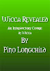 Pino Longchild - Wicca Revealed An Introductory Course In Wicca