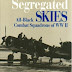 Segregated Skies: All-Black Combat Squadrons of WW II