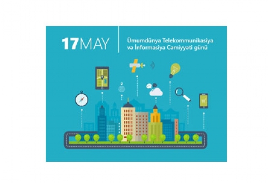 17 may Ümumdünya Telekommunikasiya və İnformasiya Cəmiyyəti Günüdür