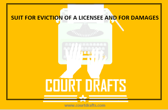 SUIT FOR EVICTION OF A LICENSEE AND FOR DAMAGES