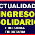 ¿Qué se actualizará si el Ingreso Solidario se ajusta como resultado de la reforma tributaria?