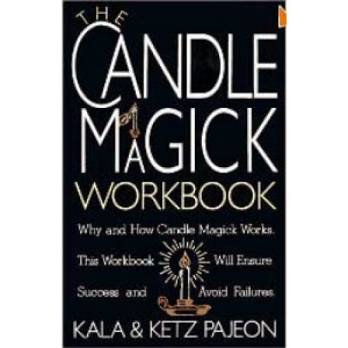 The Candle Magick Workbook Why And How Candle Magick Works