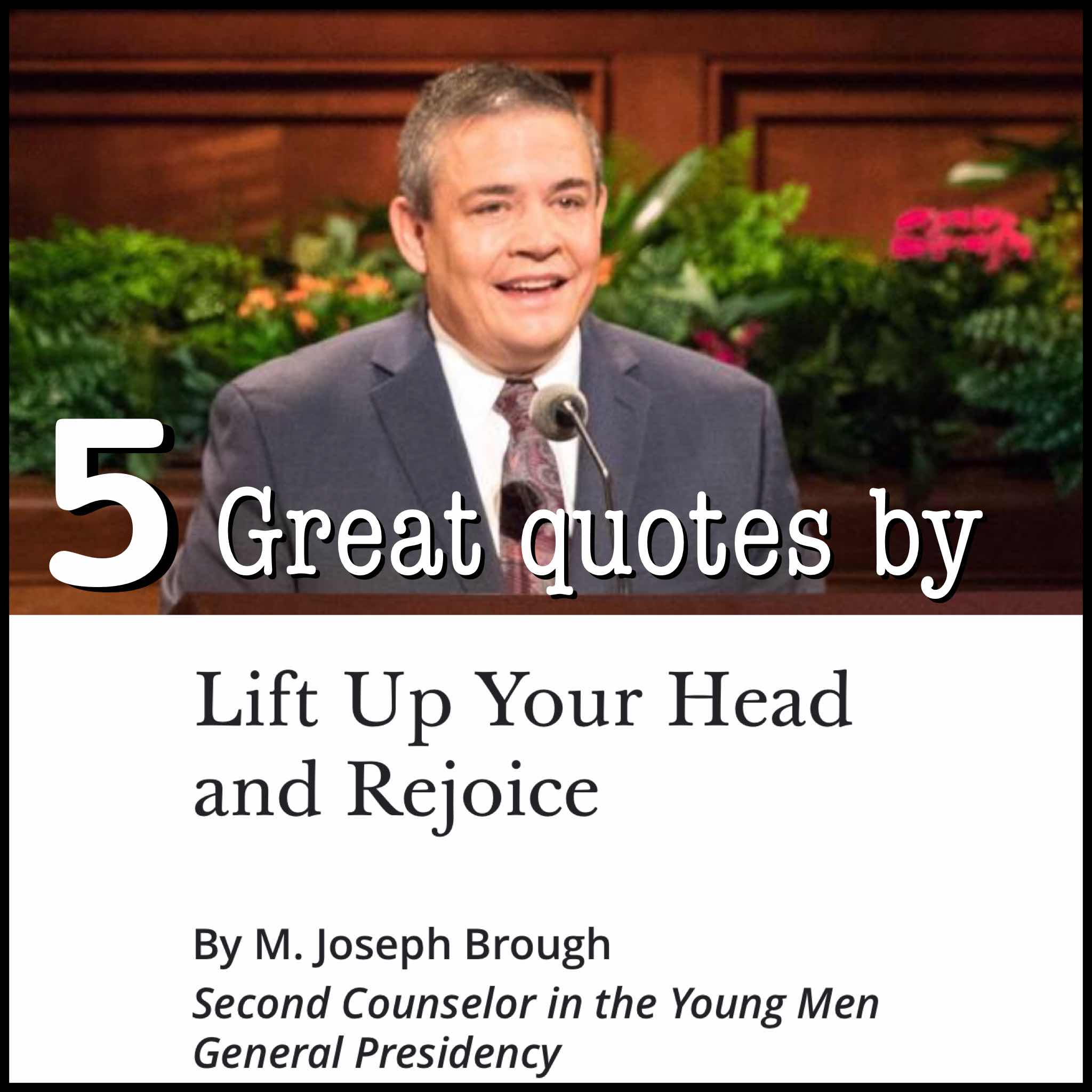 5 great quotes by M. Joseph Brough in Lift Up Your Head And Rejoice