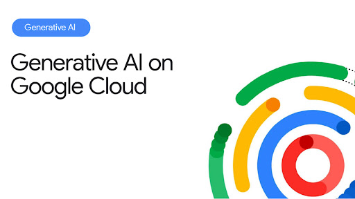 Generative AI on Google Cloud