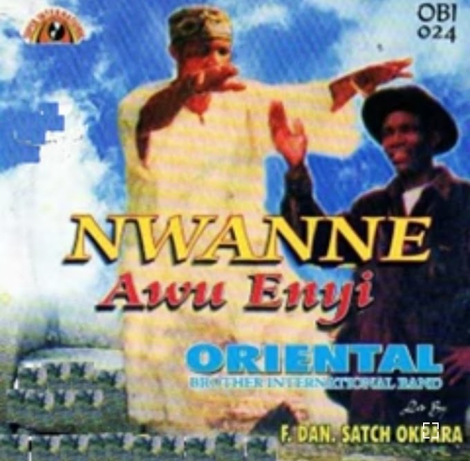 Music: Ama Onye Wu Onye - Ferdinand Dansatch Led Oriental Brothers International Band [Throwback song]