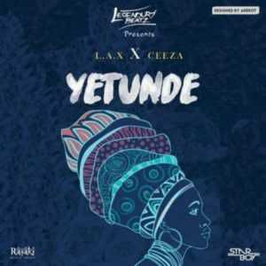 [Music] Legendury Beatz Ft. L.A.X &Ceeza – Yetunde