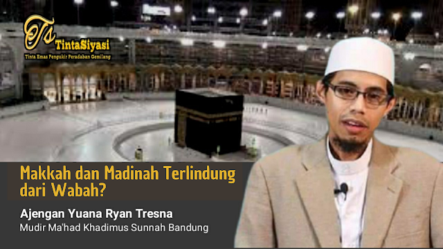 Makkah dan Madinah Terlindungi dari Wabah?