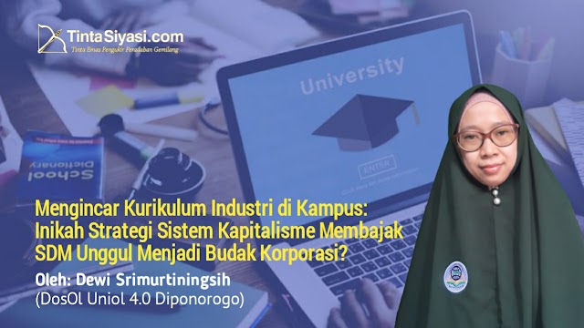 Mengincar Kurikulum Industri di Kampus: Inikah Strategi Sistem Kapitalisme Membajak SDM Unggul Menjadi Budak Korporasi?