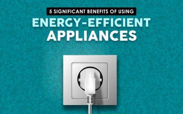 The benefits of owning energyefficient household appliances