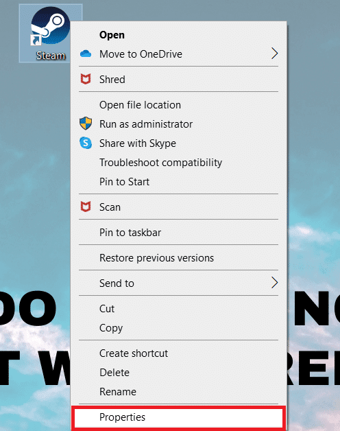 Fai clic con il pulsante destro del mouse sul collegamento del client Steam sul desktop.  Seleziona Proprietà dal menu