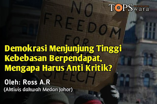 Demokrasi Menjunjung Tinggi Kebebasan Berpendapat, Mengapa Harus Anti Kritik?