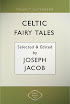 Joseph Jacobs - Celtic Fairy Tales