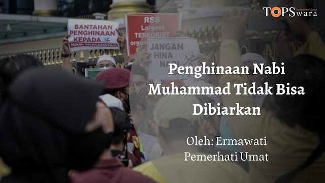 Penghinaan Nabi Muhammad Tidak Bisa Dibiarkan