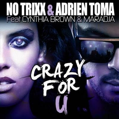 NO TRIXXADRIEN TOMA feat CYNTHIA BROWNMARADJA - Crazy For U (Club Version)