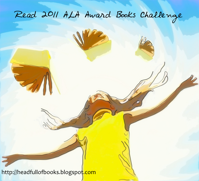 My Head Is Full of Books Read the ALA 2011 Book Award Winners Challenge