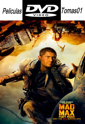 Mad Max 4: Furia en la Carretera (2015) DVDRip Mad Max 4: Furia en la Carretera (2015) DVDRip