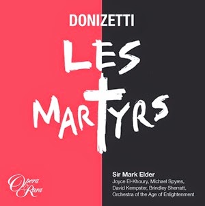 CD REVIEW: Gaetano Donizetti - LES MARTYRS (Opera Rara ORC52)