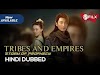 Tribes and Empires-Storm of Prophecy hindi dubbed | compete |  starfilx