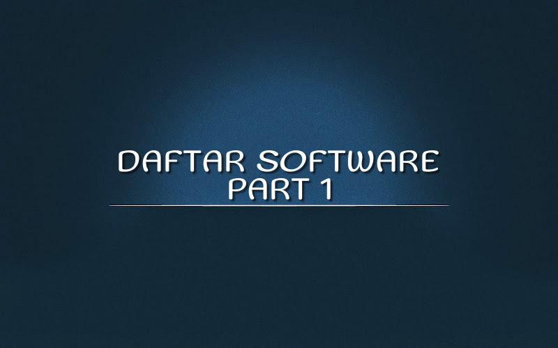 Daftar Software Part 1