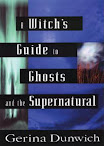 A Witchs Guide to Ghost and the Supernatural