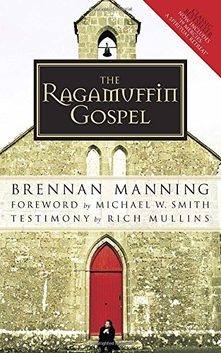 Text Books - The Ragamuffin Gospel: Good News for the Bedraggled, Beat-Up, and Burnt Out