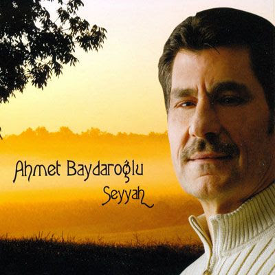 Ahmet Baydaroğlu Full Albümleri Ahmet%252520Baydaro%2525C4%25259Flu%252520-%252520Seyyah