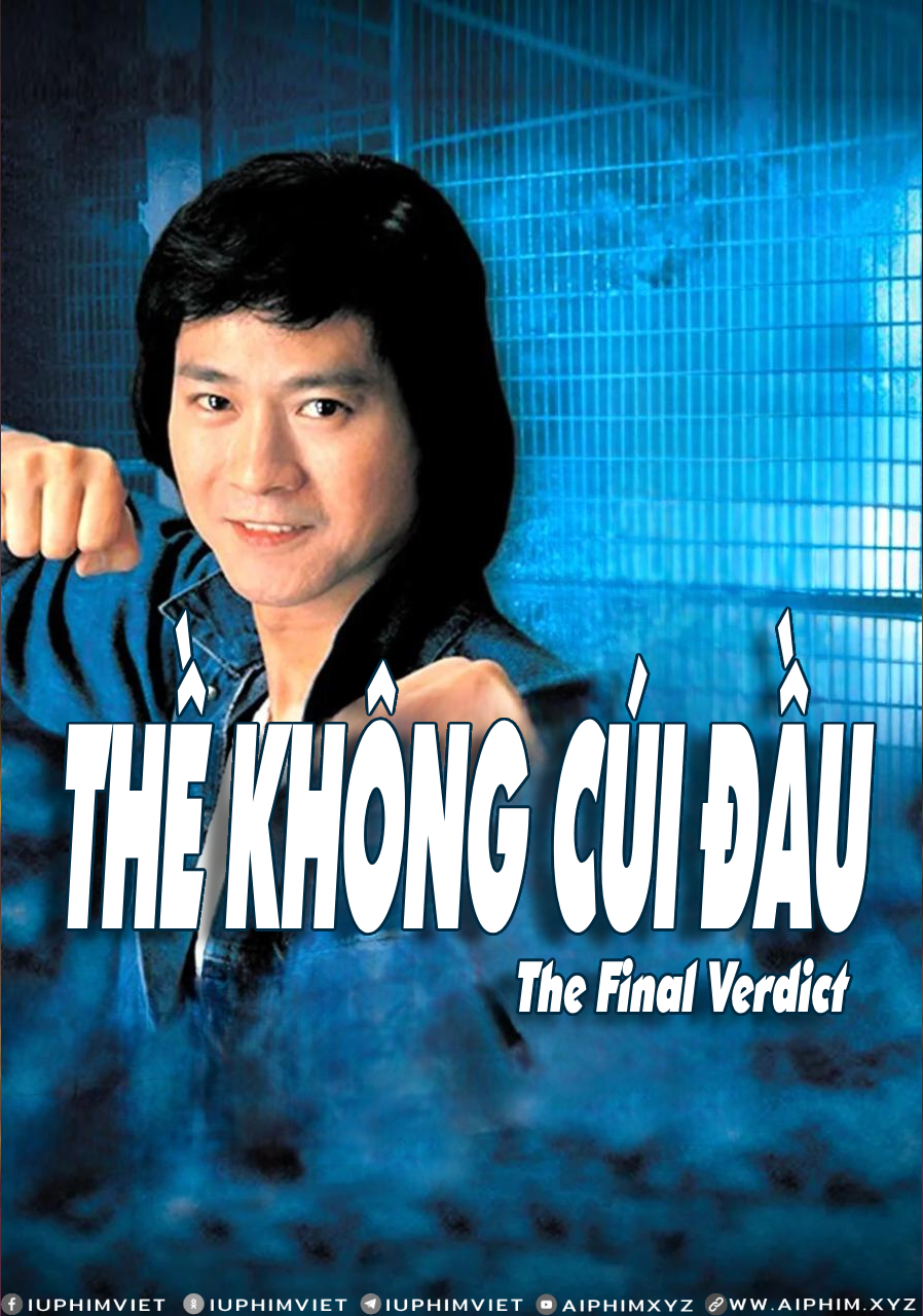 Thề Không Cúi Đầu - Thù Hận Không Hề Cúi Đầu - The Final Verdict (1988)-www.aiphim.xyz