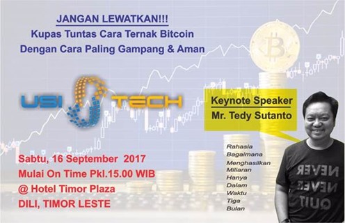  Untuk Asia grand Opening Kantor di Manila Usitechinfo.net, Tgl 16 September 2017 Seminar Bitcoin di Dili, Timor-Leste Lanjut Papua