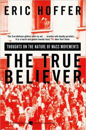 Book Review The True Believer Thoughts On The Nature Of Mass Movements