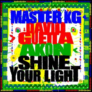 Master KG ft. David Guetta & Akon – Shine Your Light