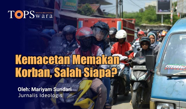 Kemacetan Memakan Korban, Salah Siapa?