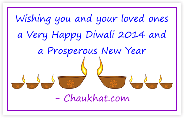 Wishing you and your loved ones a Very Happy Diwali 2014 and a Prosperous New Year