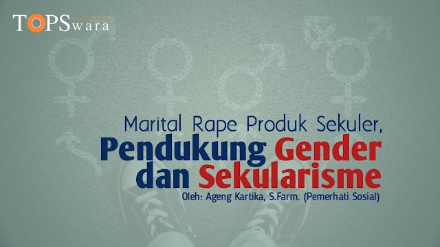 Marital Rape Produk Sekuler Pendukung Gender dan Sekularisme