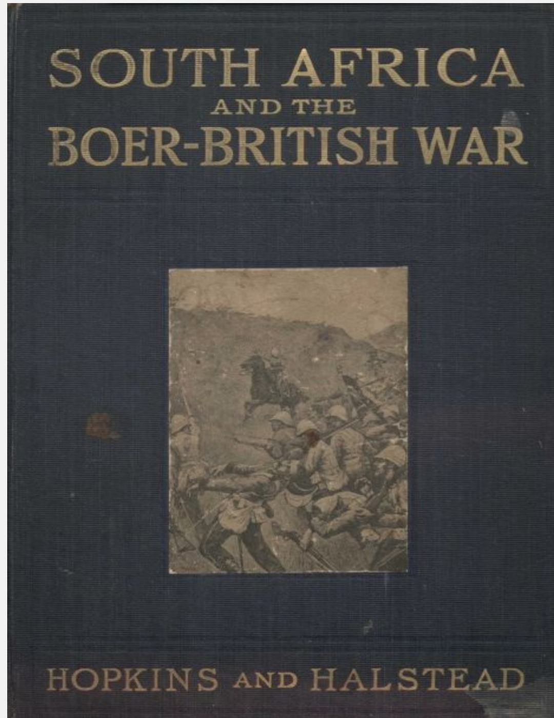 SOUTH AFRICA AND THE BOER -BRITISH WAR :CONPRISING A HISTORY OF SOUTH AFRICA AND ITS PEOPLE , INCLUDING THE WAR OF 1899 AND 1900