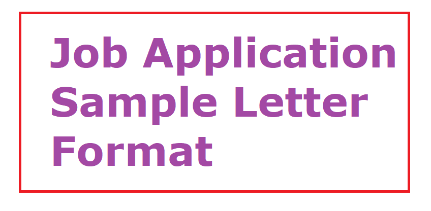 Job Application Sample Letter Format Letter Formats And Sample Letters Job Application Sample Letter Format Letter Formats And Sample Letters